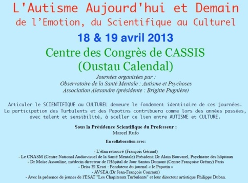 L'Autisme Aujourd'hui et Demain de l’Emotion, du Scientifique au Culturel : le 18 & 19 avril 2013  à Cassis 