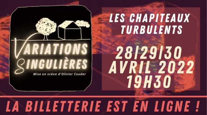 VARIATIONS SINGULIÈRES LES 28 / 29 / 30 AVRIL à 19h30 VARIATIONS SINGULIÈRES LES 28 / 29 / 30 AVRIL à 19h30