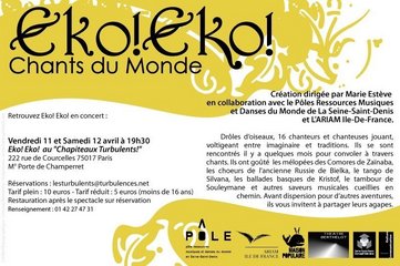 Eko ! Eko ! Chants du monde, en Concert le 11 et 12 avril 2008. Eko ! Eko ! Chants du monde, en Concert le 11 et 12 avril 2008.