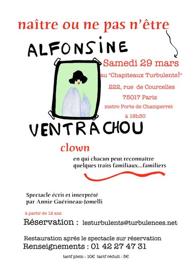 Naître ou ne pas n'être - Alfonsine Ventrachou - Clown - Le 29 mars à 19h30 Naître ou ne pas n'être - Alfonsine Ventrachou - Clown - Le 29 mars à 19h30