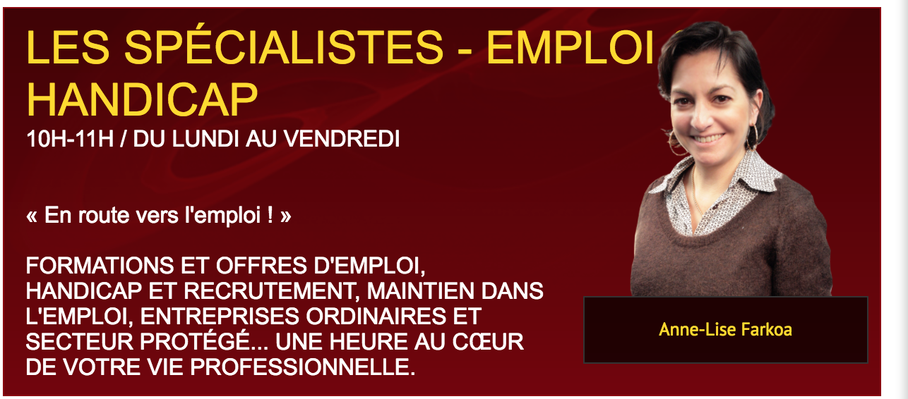 Les spécialistes - Emploi & handicap 10H-11H / DU LUNDI AU VENDREDI