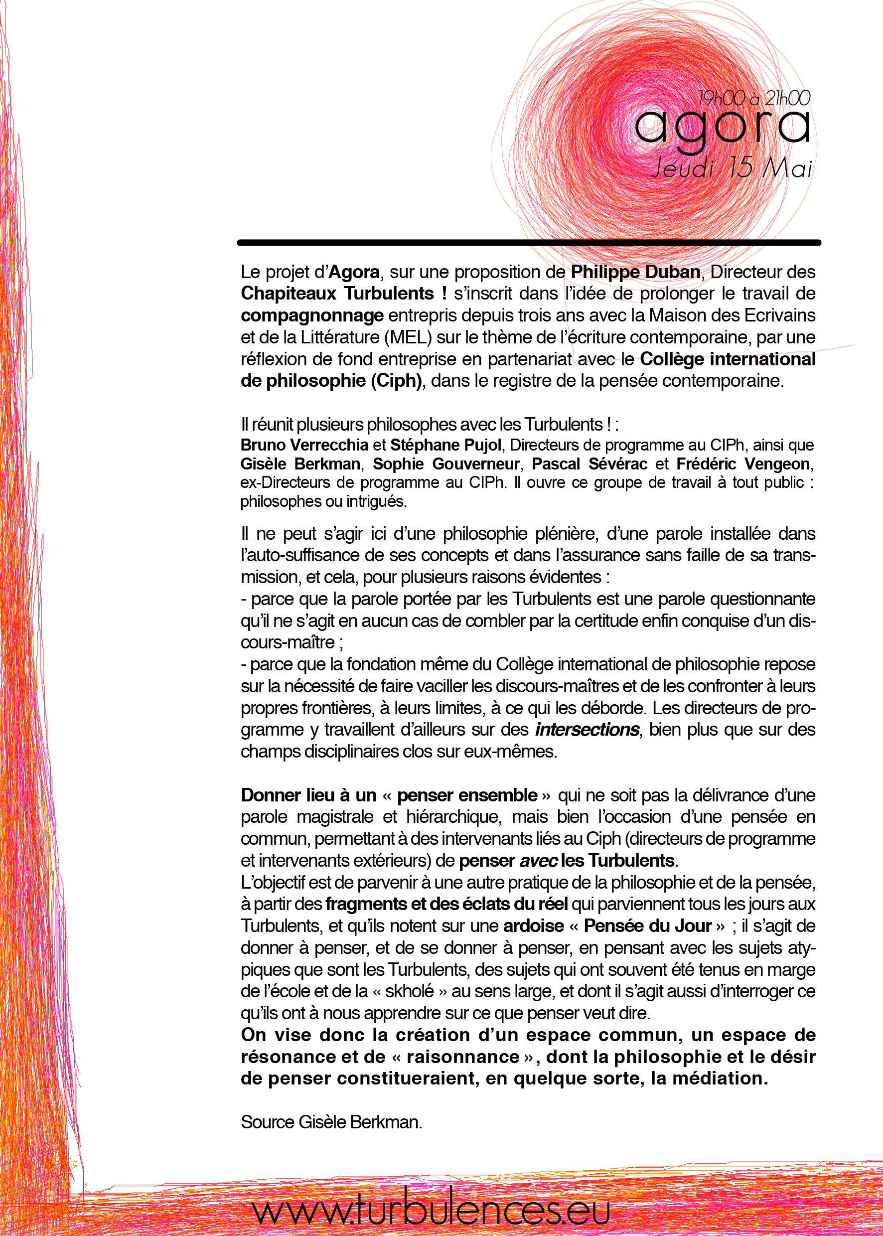 Agora Philosophique de 19h à 21h Jeudi 15 mai aux Chapiteaux Turbulents Agora Philosophique de 19h à 21h Jeudi 15 mai aux Chapiteaux Turbulents