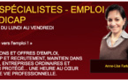 Les spécialistes - Emploi &amp; handicap 10H-11H / DU LUNDI AU VENDREDI