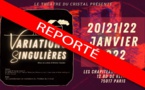 ​VARIATIONS SINGULIÈRES 20/21/22 Janvier 2022 à 19h30 aux chapiteaux Turbulents !