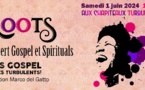 Roots - Concert Gospel &amp; Spirituals Samedi 1er Juin - 19h30