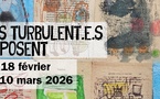 Les turbulent.e.s exposent ! du 18 février au 10 mars 2026 de 14h à 17h